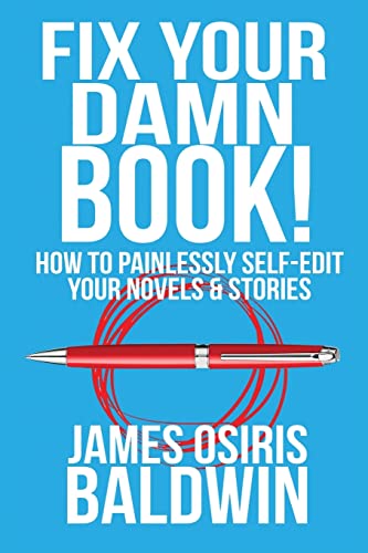 Stock image for Fix Your Damn Book!: How to Painlessly Edit Your Novels & Stories for sale by WorldofBooks