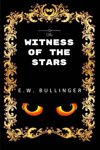 Imagen de archivo de The Witness Of The Stars: By E.W. Bullinger - Illustrated a la venta por Revaluation Books