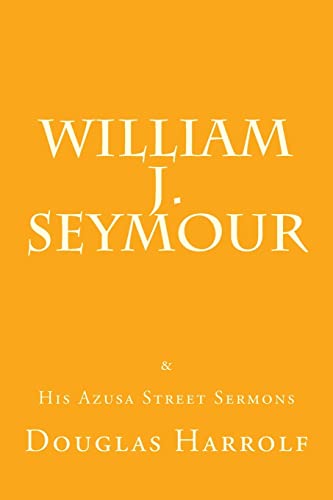 Stock image for William J. Seymour & His Azusa Street Sermons for sale by Lucky's Textbooks
