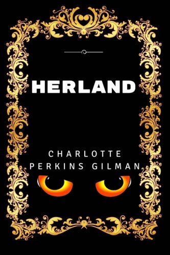 Beispielbild fr Herland: By Charlotte Perkins Gilman - Illustrated zum Verkauf von AwesomeBooks