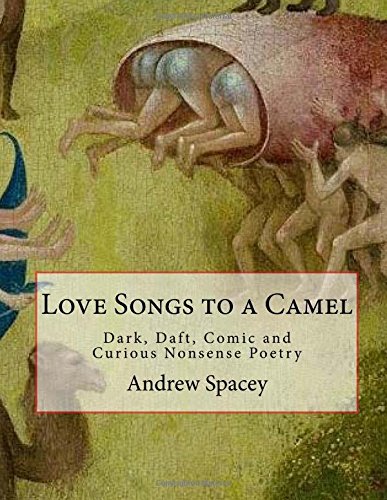 9781533449276: Love Songs to a Camel: Dark, Daft, Comic and Curious Nonsense Poetry