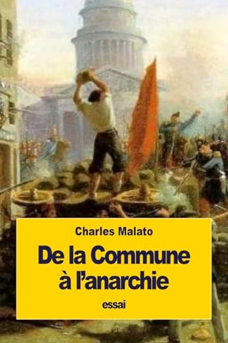 Stock image for de La Commune A L'Anarchie for sale by THE SAINT BOOKSTORE