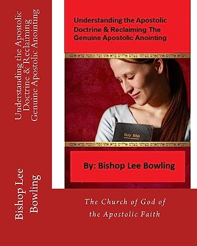 Stock image for Understanding the Apostolic Doctrine & Reclaiming Genuine Apostolic Anointing: The Church of God of the Apostolic Faith for sale by Lucky's Textbooks