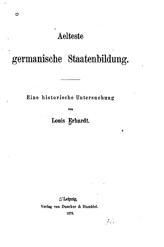 Imagen de archivo de Aelteste germanische Staatenbildung, Eine historische Untersuchung (German Edition) a la venta por Lucky's Textbooks