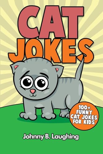Stock image for Cat Jokes: 100+ Funny Cat Jokes for Kids (Funny Jokes for Kids) for sale by Save With Sam