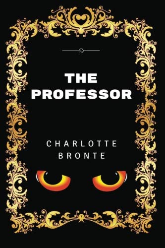 9781533455062: The Professor: By Charlotte Bronte - Illustrated