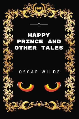 Beispielbild fr Happy Prince And Other Tales: By Oscar Wilde - Illustrated zum Verkauf von AwesomeBooks