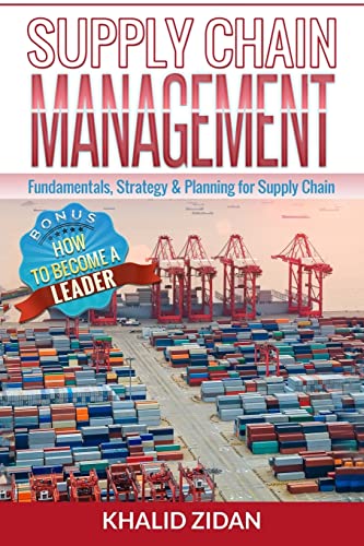 Imagen de archivo de Supply Chain Management: Fundamentals, Strategy, Analytics & Planning for Supply Chain & Logistics Management (Logistics, Supply Chain Management, Procurement) a la venta por SecondSale