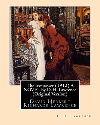 Stock image for The trespasser (1912) A NOVEL by D. H. Lawrence (Original Version): David Herbert Richards Lawrence [Soft Cover ] for sale by booksXpress