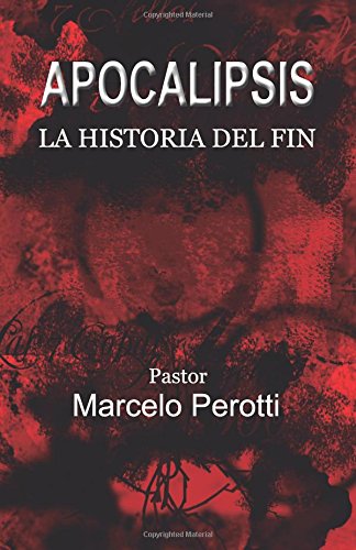 Stock image for Apocalipsis: la historia del fin (Spanish Edition) for sale by ThriftBooks-Dallas