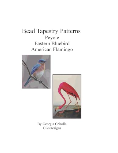 Stock image for Bead Tapestry Patterns Peyote Eastern Bluebird American Flamingo for sale by Lucky's Textbooks