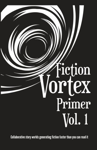 Stock image for Fiction Vortex: Volume 1 (Primer) for sale by Revaluation Books