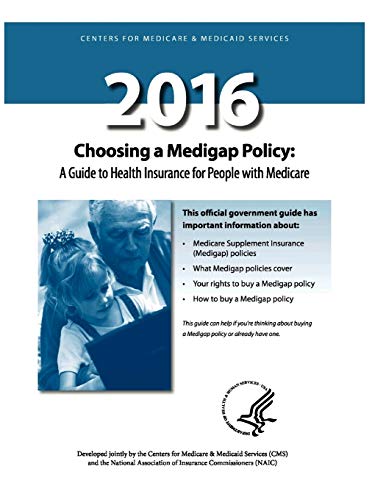 Stock image for Choosing a Medigap Policy 2016: A Guide to Health Insurance for People with Medicare for sale by THE SAINT BOOKSTORE