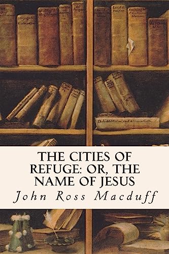 9781533474094: The Cities of Refuge: or, The Name of Jesus