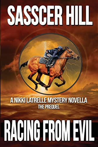 Imagen de archivo de Racing From Evil: A Nikki Latrelle Mystery Novella; The Prequel (The Nikki Latrelle Horse Racing Mysteries) a la venta por SecondSale