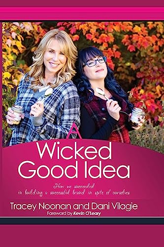9781533483010: A Wicked Good Idea: How we Succeeded in Building a Successful Brand in Spite of Ourselves