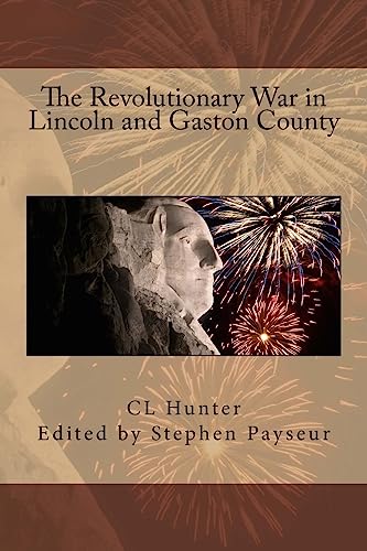 9781533484017: The Revolutionary War in Lincoln and Gaston County