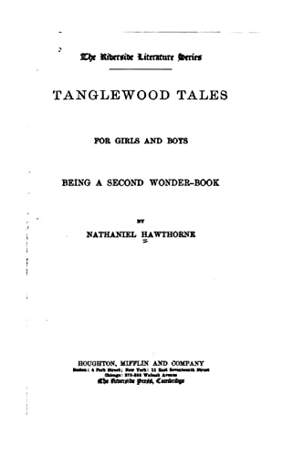 Beispielbild fr Tanglewood Tales for Girls and Boys, Being a Second Wonder-book zum Verkauf von Lucky's Textbooks