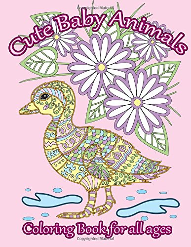 Stock image for Cute Baby Animals Coloring Book: Relaxing Coloring Book for All Ages: Volume 49 (Adult Coloring Patterns) for sale by Revaluation Books