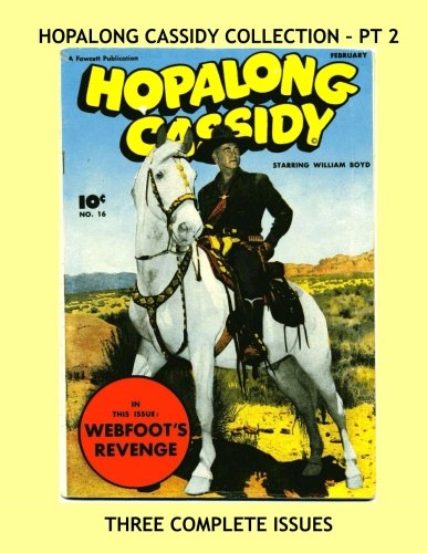 Imagen de archivo de Hopalong Cassidy Collection - Pt 2: Three Complete Issues - Starring William Boyd -- All Stories - No Ads a la venta por ThriftBooks-Dallas