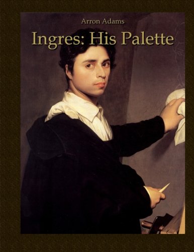 Imagen de archivo de Ingres: His Palette a la venta por Revaluation Books