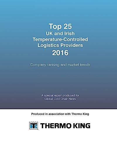 9781533492562: Top 25 UK and Irish Temperature-Controlled Logistics Providers 2016: Company ranking and market trends