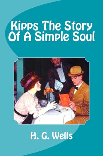 Kipps the Story of a Simple Soul (Paperback) - H G Wells