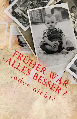 Stock image for Frher war alles besser .oder nicht? (German Edition) for sale by Lucky's Textbooks