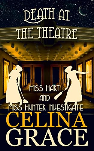 Imagen de archivo de Death at the Theatre: Miss Hart and Miss Hunter Investigate: Book 2: Volume 2 a la venta por Goldstone Books