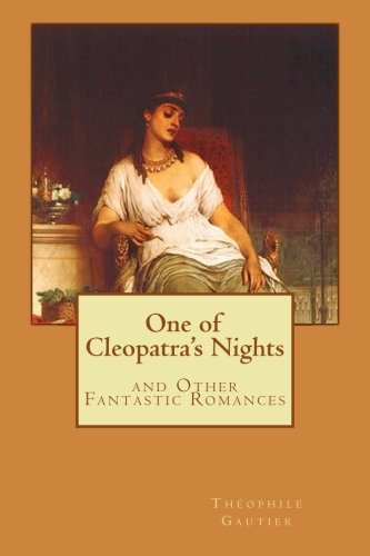 9781533505910: One of Cleopatra's Nights: and Other Fantastic Romances