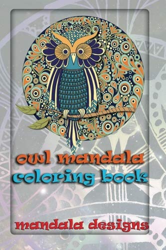 Imagen de archivo de Owl Mandala Coloring Book: mandala designs: Volume 1 (mandala coloring books for adults) a la venta por Revaluation Books