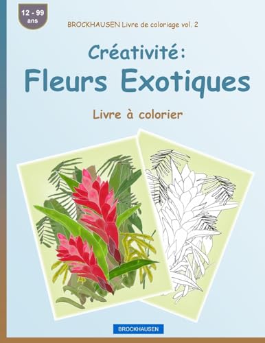 Beispielbild fr BROCKHAUSEN Livre de coloriage vol. 2 - Crativit: Fleurs Exotiques: Livre  colorier zum Verkauf von Buchpark
