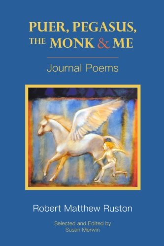 Beispielbild fr Puer, Pegasus, the Monk and Me: Journal Poems zum Verkauf von ThriftBooks-Dallas