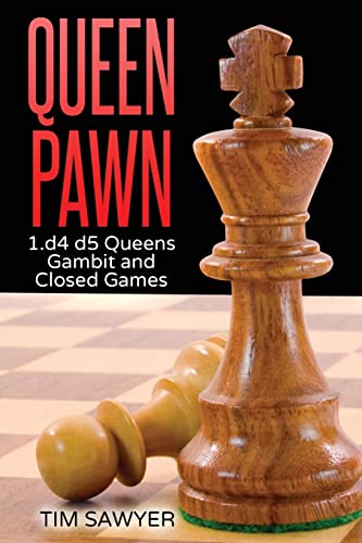 Queen Pawn: 1.d4 d5 Queens Gambit and Closed Games (Chess Openings