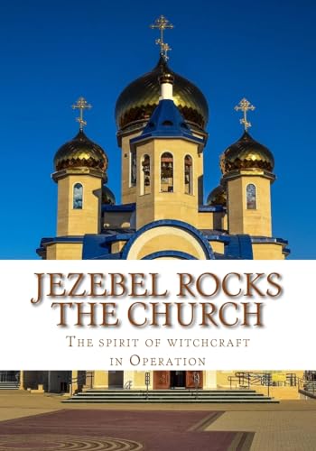 Beispielbild fr Jezebel Rocks the Church: The Spirit of Witchcraft in Operation zum Verkauf von THE SAINT BOOKSTORE