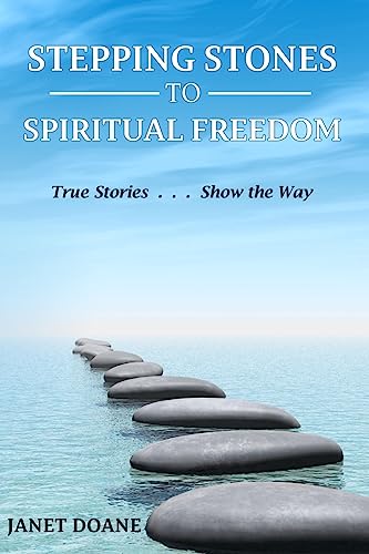 Stock image for Stepping Stones to Spiritual Freedom: True Stories . . . Show the Way for sale by THE SAINT BOOKSTORE