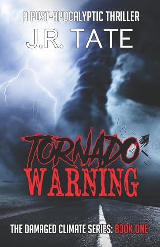 Beispielbild fr Tornado Warning: A Post-Apocalyptic Thriller (The Damaged Climate Series Book 1) zum Verkauf von ThriftBooks-Atlanta