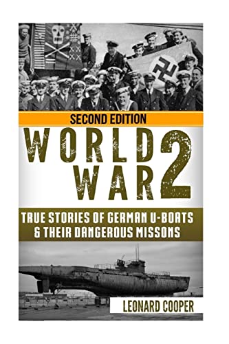 Beispielbild fr World War 2: True Stories of German UBoats & Their Dangerous Missions zum Verkauf von Save With Sam
