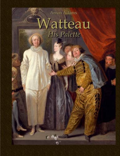 Imagen de archivo de Watteau: His Palette a la venta por Revaluation Books