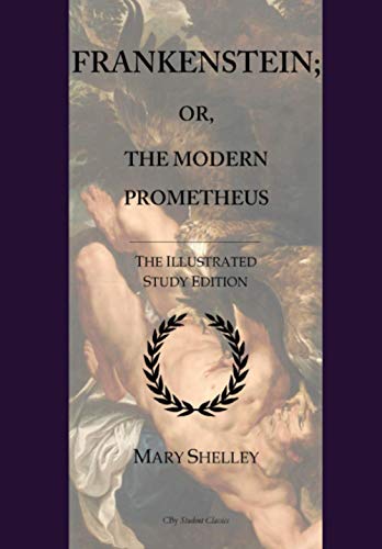 9781533532381: Frankenstein; or, The Modern Prometheus: GCSE English Illustrated Student Edition with wide annotation friendly margins