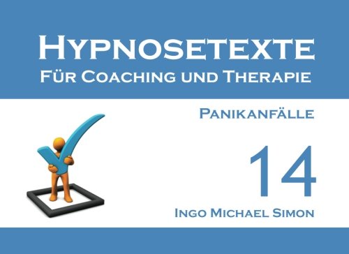 Imagen de archivo de Hypnosetexte fuer Coaching und Therapie. Band 14: Panikanfaelle a la venta por Revaluation Books