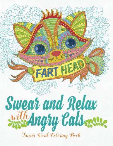 Beispielbild fr Swear and Relax with Angry Cats (Swear Word Coloring Book for Adults): Sweary Words Coloring Book: Volume 11 zum Verkauf von Revaluation Books