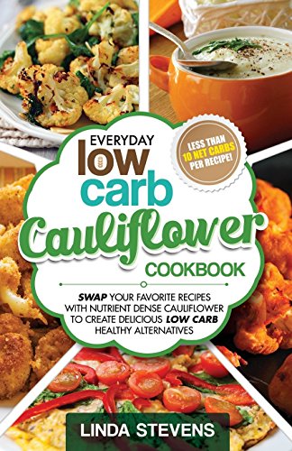 Beispielbild fr Cauliflower Cookbook: Swap Your Favorite Recipes With Nutrient Dense Cauliflower for Low Carb Healthy Alternatives zum Verkauf von SecondSale