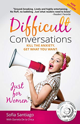 Beispielbild fr Difficult Conversations Just for Women : Kill the Anxiety. Get What You Want zum Verkauf von Better World Books
