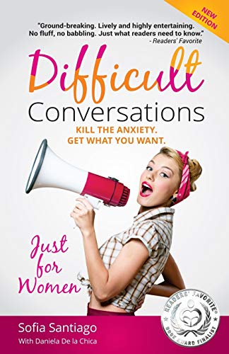 Imagen de archivo de Difficult Conversations Just for Women: Kill the Anxiety. Get What You Want. (Similar to Difficult Conversations: How to Discuss What Matters Most and to Crucial Conversations but tailored for women) a la venta por SecondSale