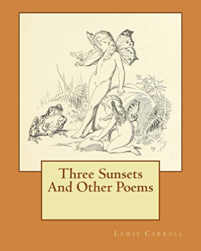 three sunsets and other poems three sunsets and other poems