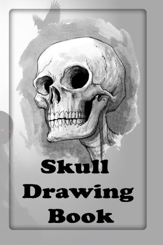 Stock image for Skull Drawing Book: Step by Step Lessons (Draw Skulls Step By Step Guide) for sale by Goodwill Southern California