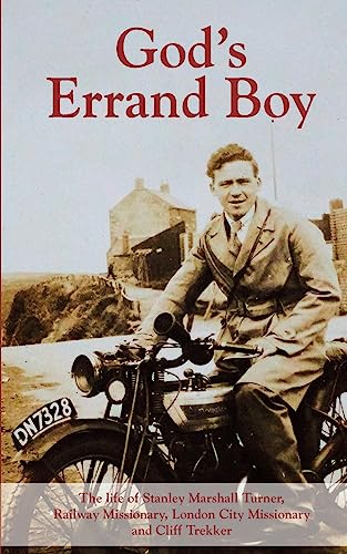 9781533552150: God's Errand Boy: The Memoirs of Stanley Marshall Turner, Cliff Trekker, Railway Missionary and City Missionary