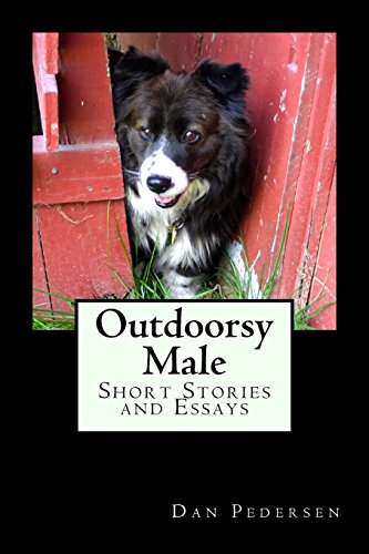Beispielbild fr Outdoorsy Male: Short Stories and Essays zum Verkauf von BombBooks