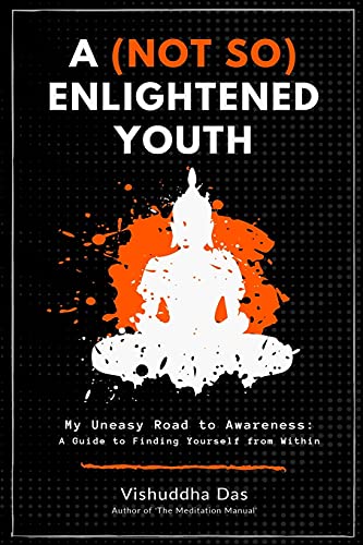 Stock image for A (Not So) Enlightened Youth: My Uneasy Road to Awareness: A Guide to Finding Yourself from Within for sale by SecondSale